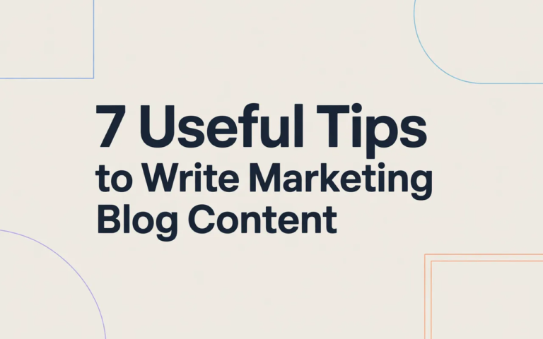 7 Useful Tips to Write Marketing Blog Content