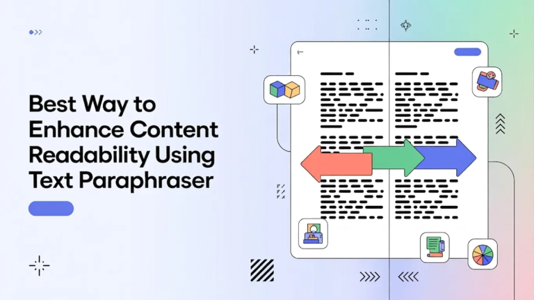 Best Way to Enhance Content Readability Using Text Paraphraser